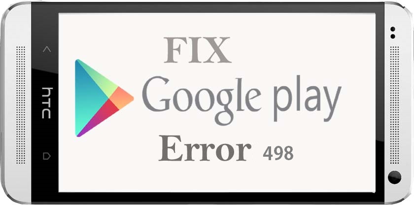 How to fix Google Play Store error 498